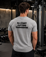 I'll Start Cutting Tomorrow Tee